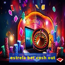 estrela bet cash out